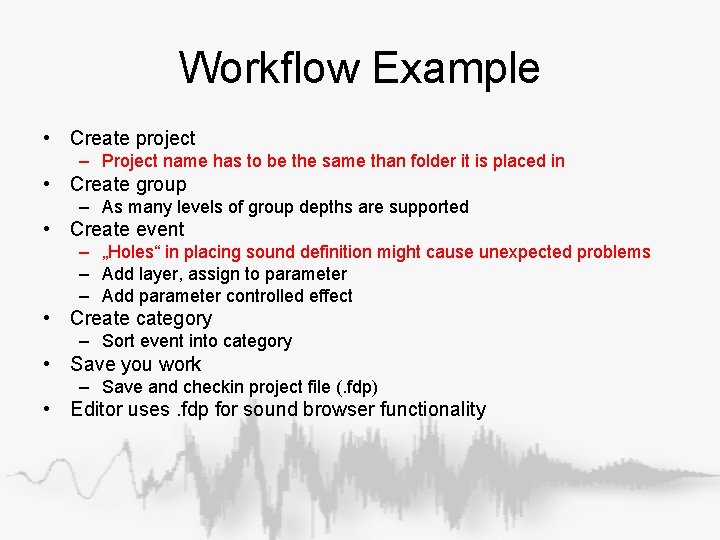 Workflow Example • Create project – Project name has to be the same than Workflow Example • Create project – Project name has to be the same than