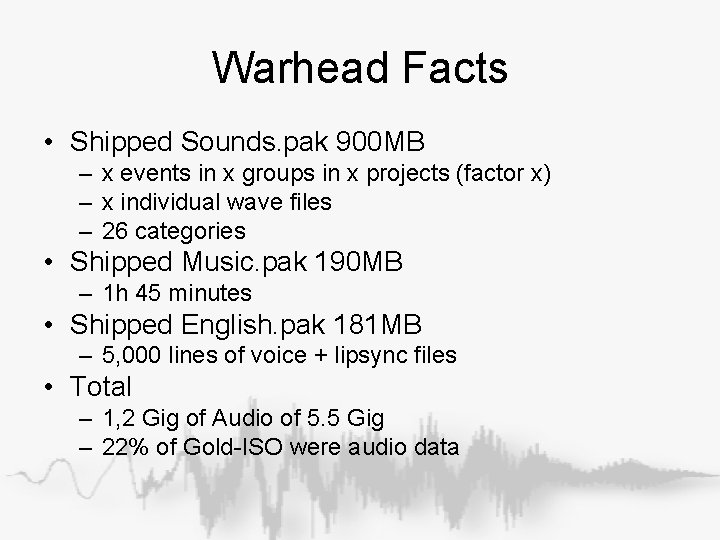Warhead Facts • Shipped Sounds. pak 900 MB – x events in x groups Warhead Facts • Shipped Sounds. pak 900 MB – x events in x groups