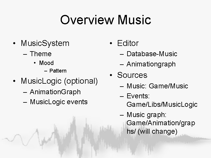 Overview Music • Music. System – Theme • Mood – Pattern • Music. Logic Overview Music • Music. System – Theme • Mood – Pattern • Music. Logic
