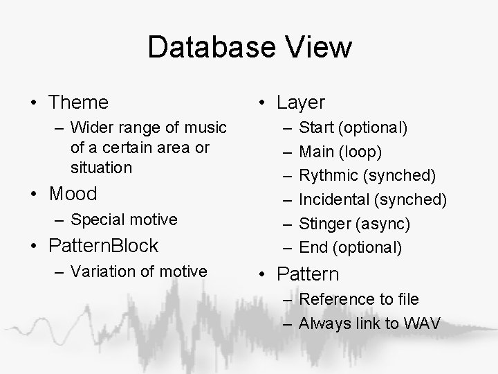 Database View • Theme – Wider range of music of a certain area or Database View • Theme – Wider range of music of a certain area or
