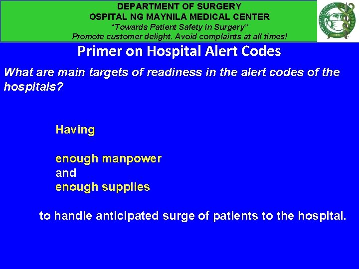 DEPARTMENT OF SURGERY OSPITAL NG MAYNILA MEDICAL CENTER “Towards Patient Safety in Surgery” Promote