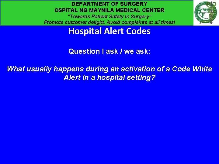 DEPARTMENT OF SURGERY OSPITAL NG MAYNILA MEDICAL CENTER “Towards Patient Safety in Surgery” Promote