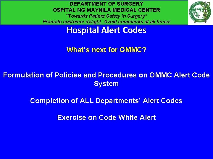 DEPARTMENT OF SURGERY OSPITAL NG MAYNILA MEDICAL CENTER “Towards Patient Safety in Surgery” Promote