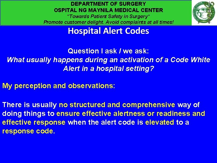 DEPARTMENT OF SURGERY OSPITAL NG MAYNILA MEDICAL CENTER “Towards Patient Safety in Surgery” Promote