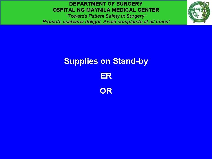 DEPARTMENT OF SURGERY OSPITAL NG MAYNILA MEDICAL CENTER “Towards Patient Safety in Surgery” Promote