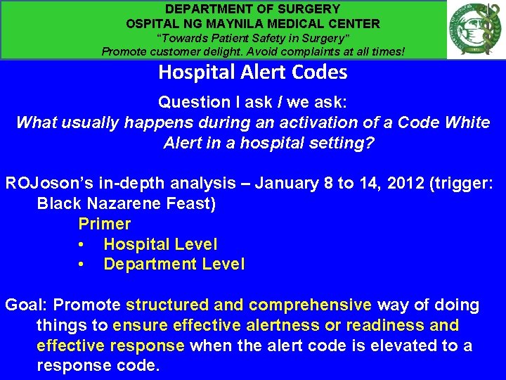 DEPARTMENT OF SURGERY OSPITAL NG MAYNILA MEDICAL CENTER “Towards Patient Safety in Surgery” Promote