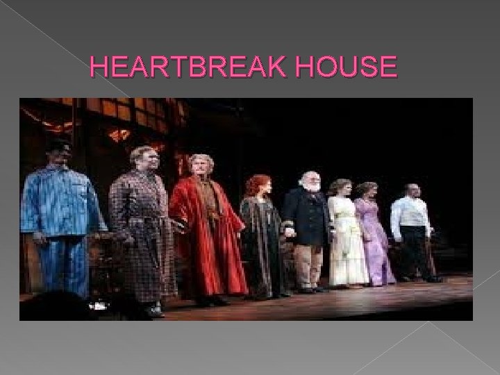 HEARTBREAK HOUSE HEARTBREAK HOUSE