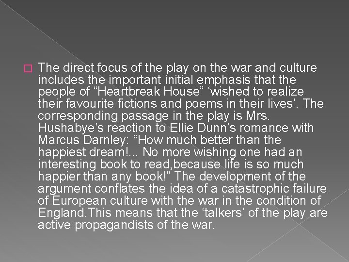 � The direct focus of the play on the war and culture includes the � The direct focus of the play on the war and culture includes the