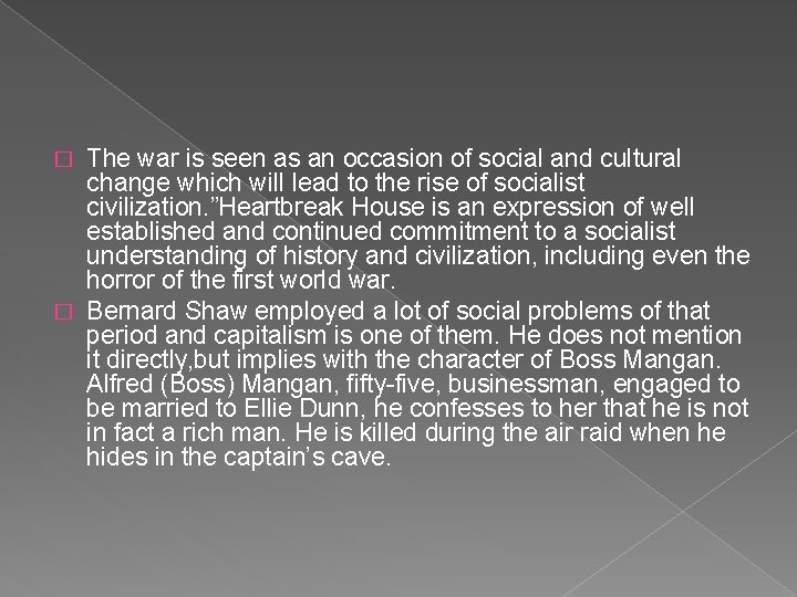 The war is seen as an occasion of social and cultural change which will The war is seen as an occasion of social and cultural change which will