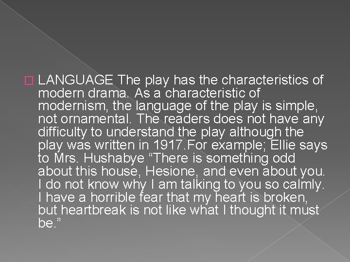 � LANGUAGE The play has the characteristics of modern drama. As a characteristic of � LANGUAGE The play has the characteristics of modern drama. As a characteristic of