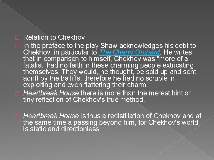 Relation to Chekhov In the preface to the play Shaw acknowledges his debt to Relation to Chekhov In the preface to the play Shaw acknowledges his debt to