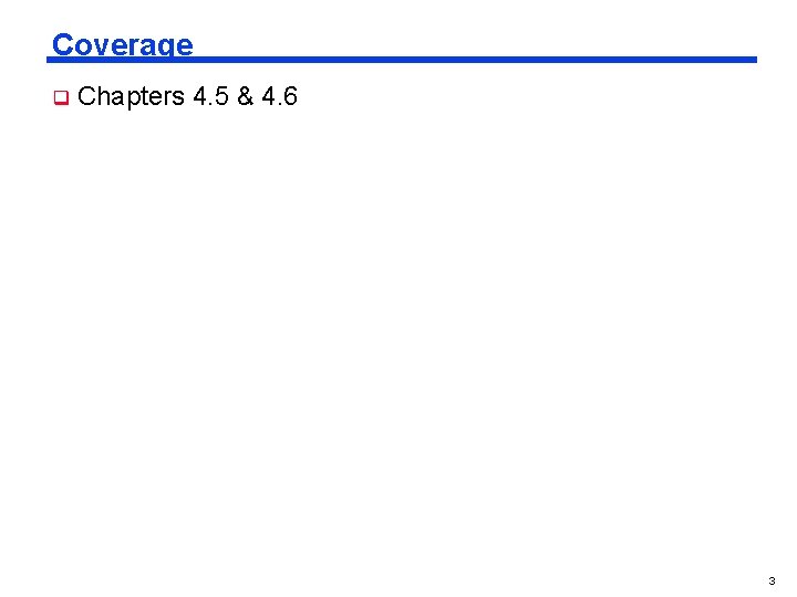 Coverage q Chapters 4. 5 & 4. 6 3 