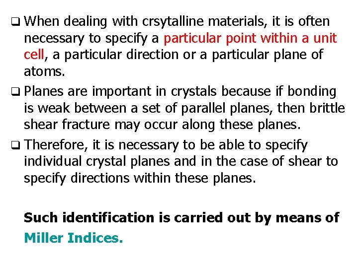 q When dealing with crsytalline materials, it is often necessary to specify a particular