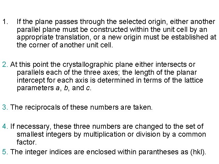 1. If the plane passes through the selected origin, either another parallel plane must