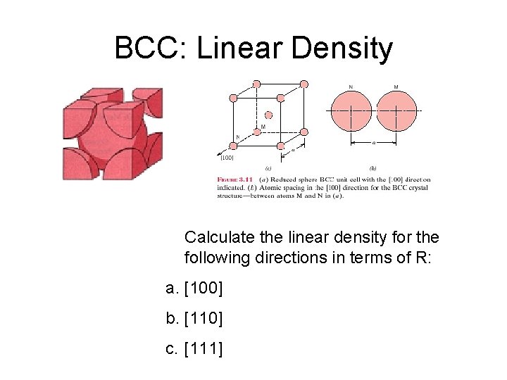 BCC: Linear Density Calculate the linear density for the following directions in terms of