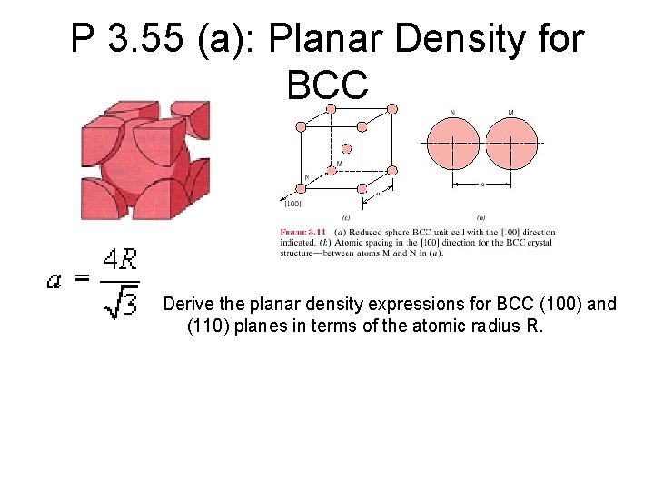 P 3. 55 (a): Planar Density for BCC Derive the planar density expressions for