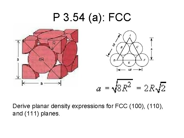 P 3. 54 (a): FCC Derive planar density expressions for FCC (100), (110), and