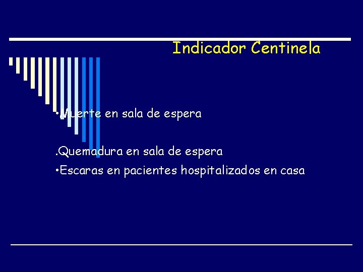 Indicador Centinela • Muerte en sala de espera . Quemadura en sala de espera Indicador Centinela • Muerte en sala de espera . Quemadura en sala de espera