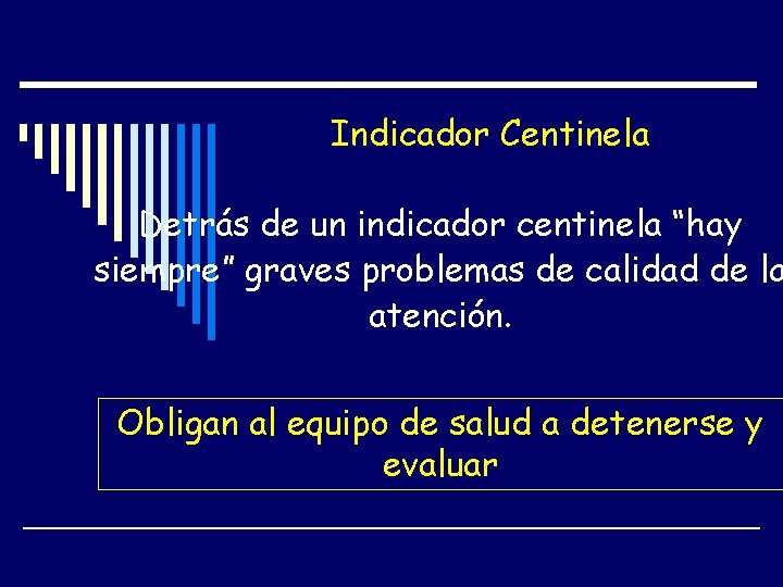 Indicador Centinela Detrás de un indicador centinela “hay siempre” graves problemas de calidad de Indicador Centinela Detrás de un indicador centinela “hay siempre” graves problemas de calidad de