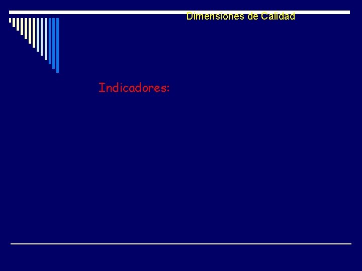 Dimensiones de Calidad Indicadores: • Accidentes durante el desplazamiento • Incidentes Clínicos • Cumplimiento Dimensiones de Calidad Indicadores: • Accidentes durante el desplazamiento • Incidentes Clínicos • Cumplimiento