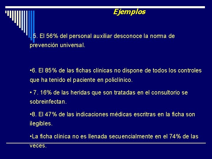 Ejemplos. 5. El 56% del personal auxiliar desconoce la norma de prevención universal. • Ejemplos. 5. El 56% del personal auxiliar desconoce la norma de prevención universal. •