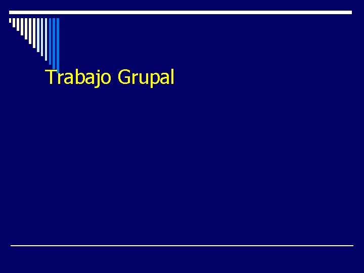 Trabajo Grupal Trabajo Grupal