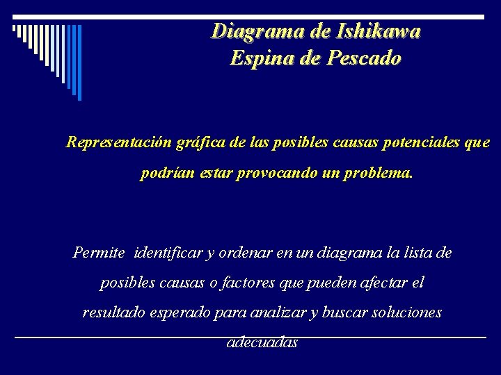 Diagrama de Ishikawa Espina de Pescado Representación gráfica de las posibles causas potenciales que Diagrama de Ishikawa Espina de Pescado Representación gráfica de las posibles causas potenciales que