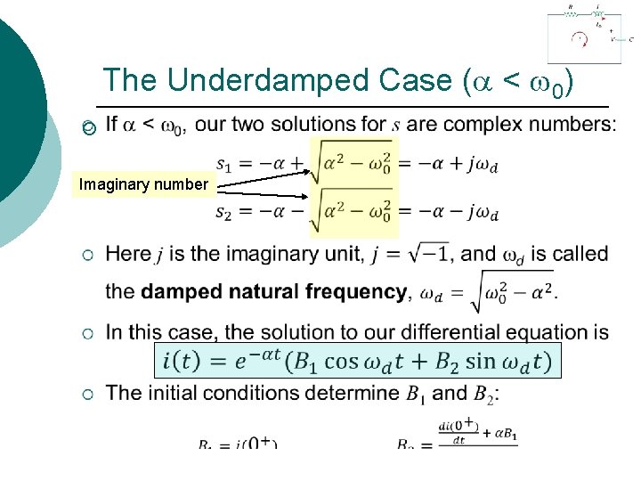 The Underdamped Case ( < 0) ¡ Imaginary number 