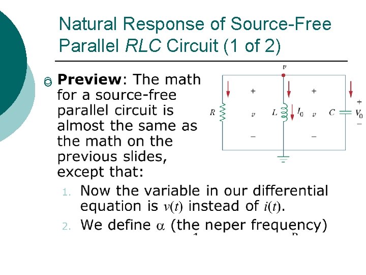 Natural Response of Source-Free Parallel RLC Circuit (1 of 2) ¡ 