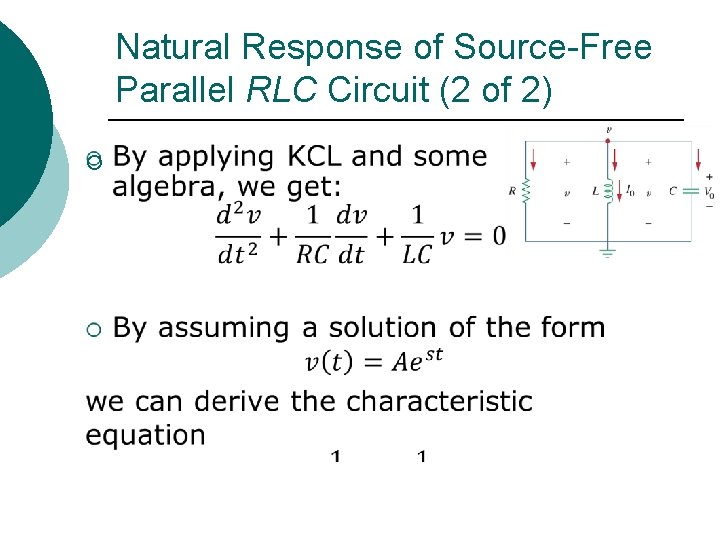 Natural Response of Source-Free Parallel RLC Circuit (2 of 2) ¡ 