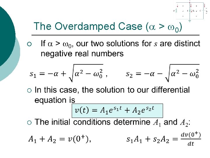 The Overdamped Case ( > 0) ¡ 