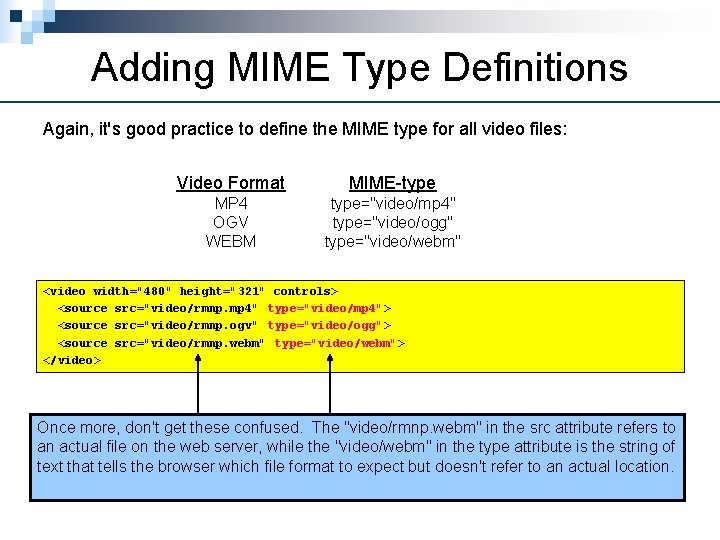 Adding MIME Type Definitions Again, it's good practice to define the MIME type for