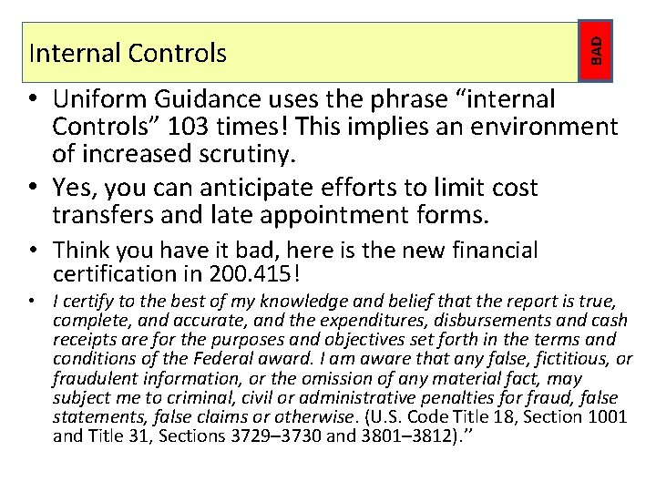 BAD Internal Controls • Uniform Guidance uses the phrase “internal Controls” 103 times! This BAD Internal Controls • Uniform Guidance uses the phrase “internal Controls” 103 times! This