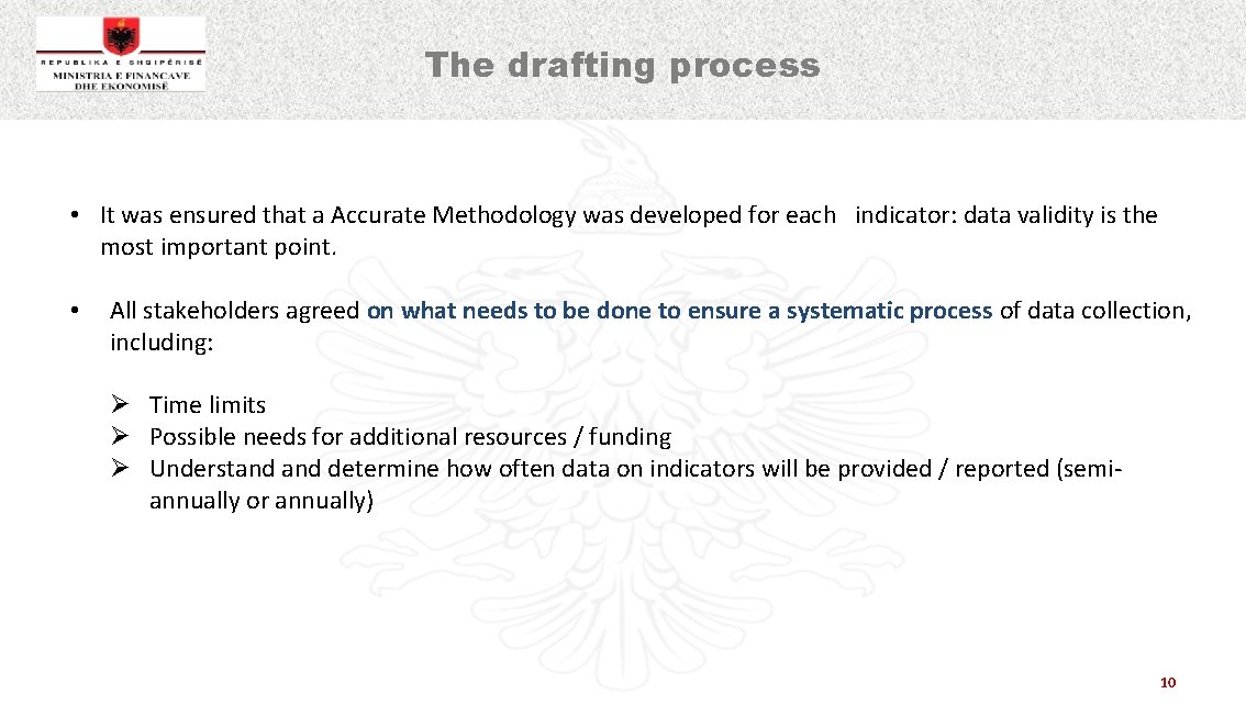 The drafting process • It was ensured that a Accurate Methodology was developed for