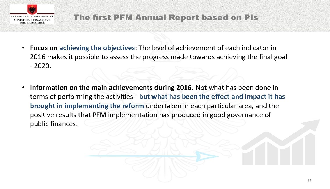  The first PFM Annual Report based on PIs • Focus on achieving the