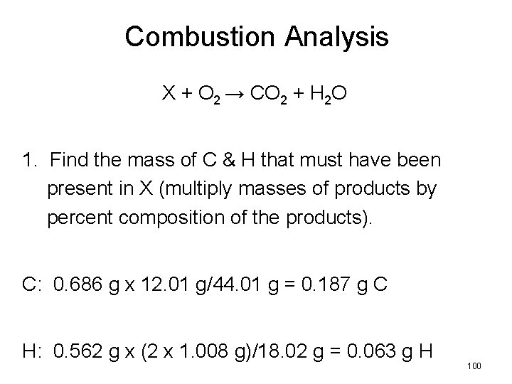 Combustion Analysis X + O 2 → CO 2 + H 2 O 1.