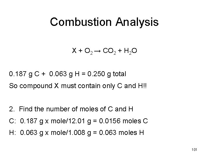Combustion Analysis X + O 2 → CO 2 + H 2 O 0.