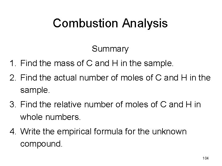 Combustion Analysis Summary 1. Find the mass of C and H in the sample.