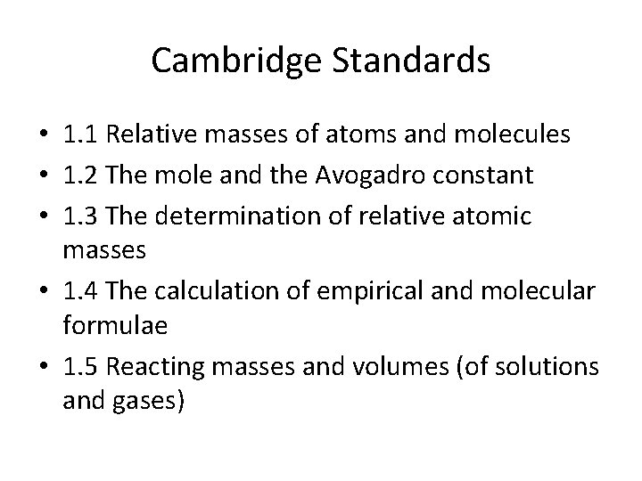 Cambridge Standards • 1. 1 Relative masses of atoms and molecules • 1. 2