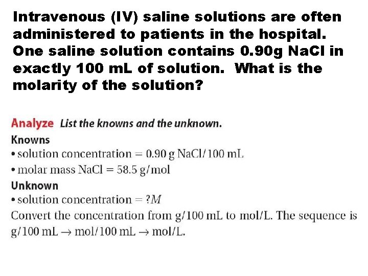 16. 2 Intravenous (IV) saline solutions are often administered to patients in the hospital.