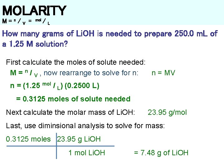 MOLARITY M=n/ V = mol / L How many grams of Li. OH is