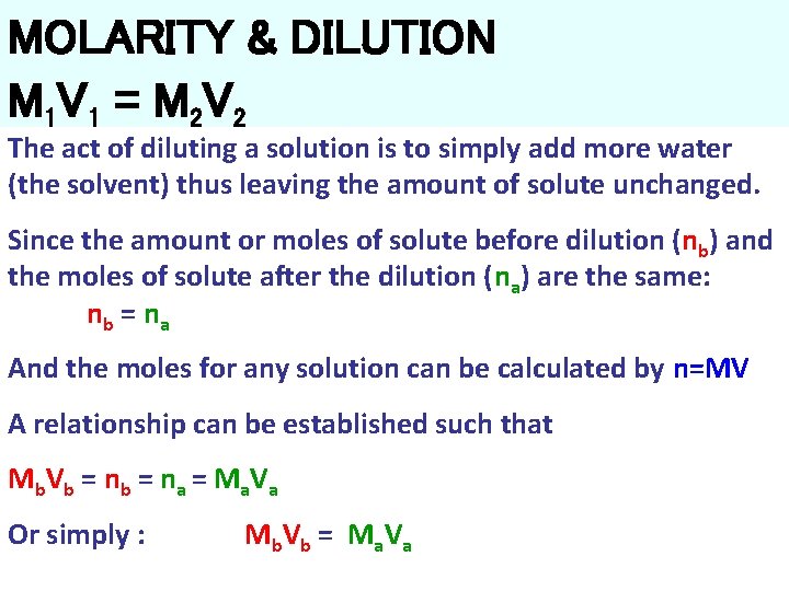 MOLARITY & DILUTION M 1 V 1 = M 2 V 2 The act