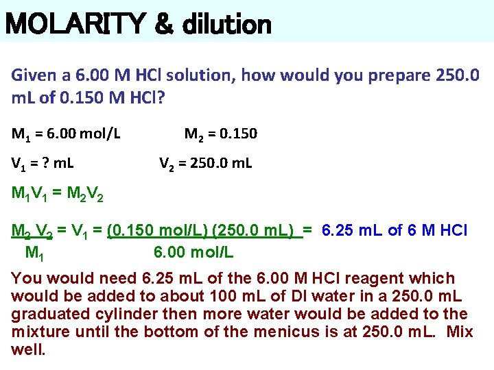 MOLARITY & dilution Given a 6. 00 M HCl solution, how would you prepare