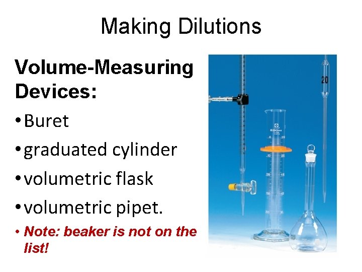 16. 2 Making Dilutions Volume-Measuring Devices: • Buret • graduated cylinder • volumetric flask