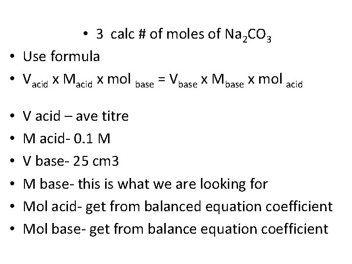  • 3 calc # of moles of Na 2 CO 3 • Use