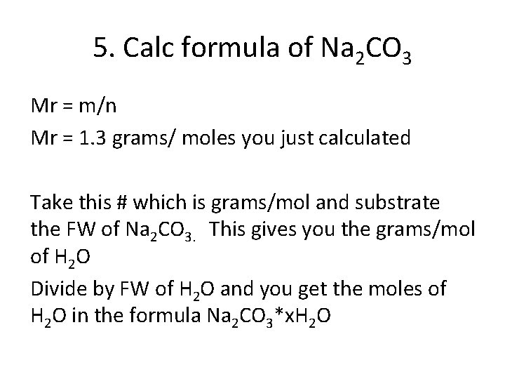 5. Calc formula of Na 2 CO 3 Mr = m/n Mr = 1.