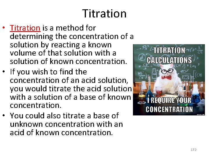 Titration • Titration is a method for determining the concentration of a solution by