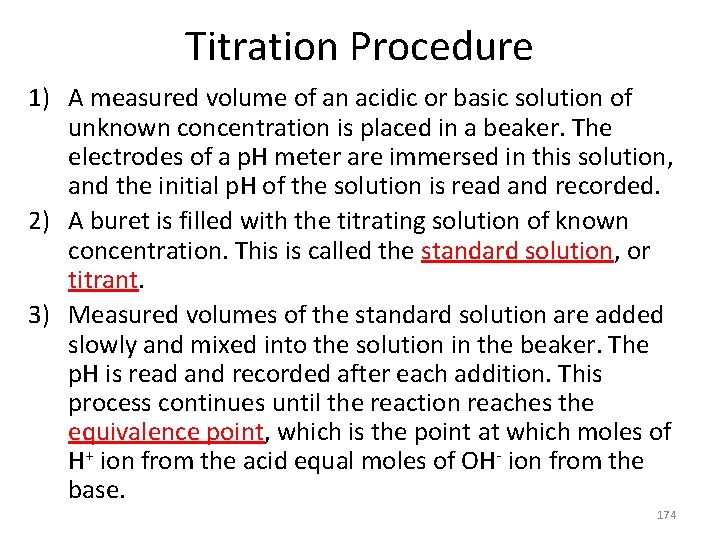 Titration Procedure 1) A measured volume of an acidic or basic solution of unknown