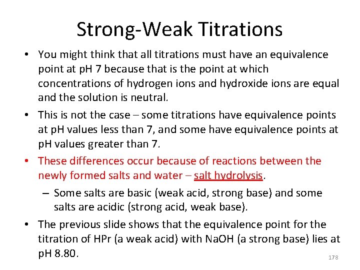 Strong-Weak Titrations • You might think that all titrations must have an equivalence point