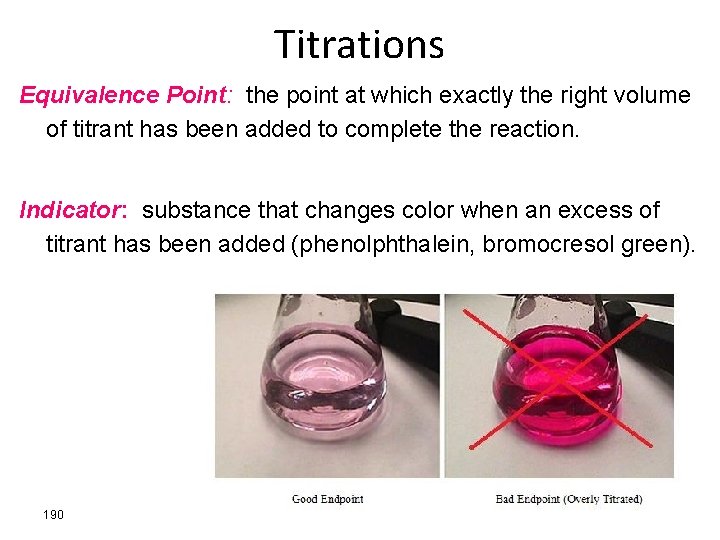 Titrations Equivalence Point: the point at which exactly the right volume of titrant has